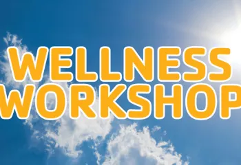 WELLNESS WORKSHOP